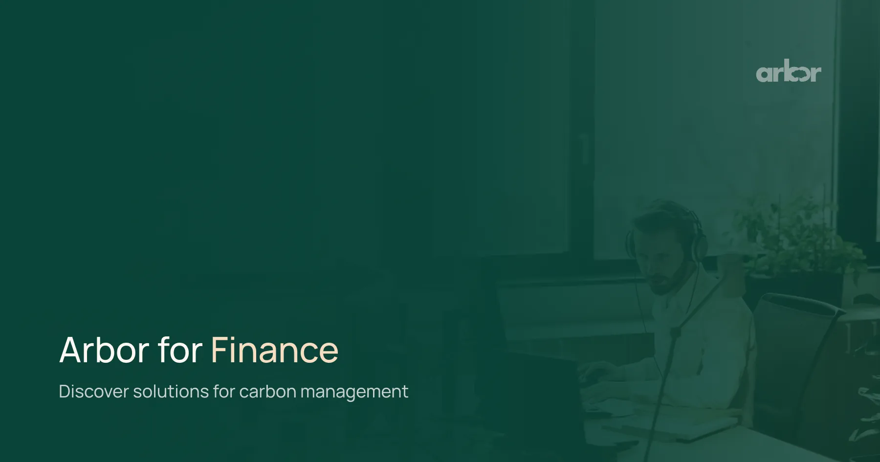 Arbor for Finance ― Carbon management solutions Arbor